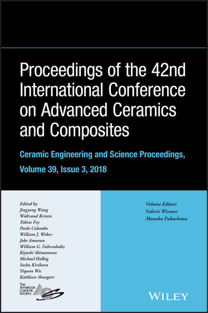 Proceeding of the 42nd International Conference on Advanced Ceramics and Composites, Ceramic Engineering and Science Proceedings, Issue 3