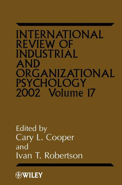 International Review of Industrial and Organizational Psychology, 2002 Volume 17