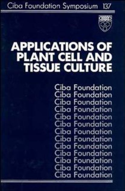 Applications of Plant Cell and Tissue Culture