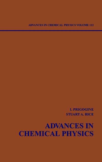 Advances in Chemical Physics. Volume 112