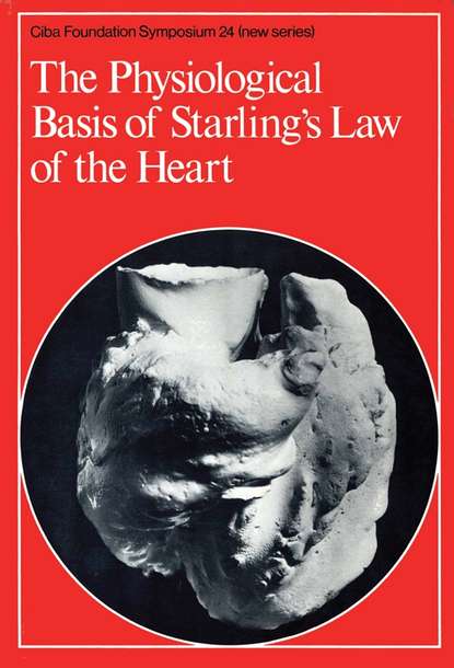 The Physiological Basis of Starling's Law of the Heart