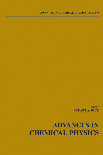 Advances in Chemical Physics. Volume 140
