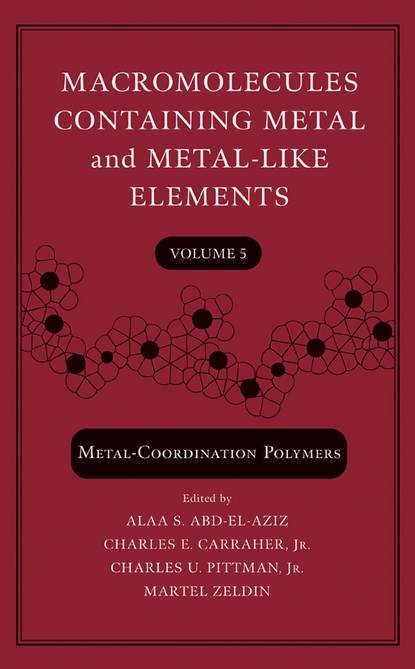Macromolecules Containing Metal and Metal-Like Elements, Volume 5
