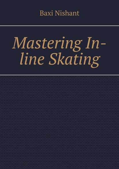 Mastering In-line Skating