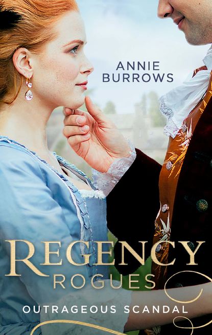 Regency Rogues: Outrageous Scandal: In Bed with the Duke / A Mistress for Major Bartlett