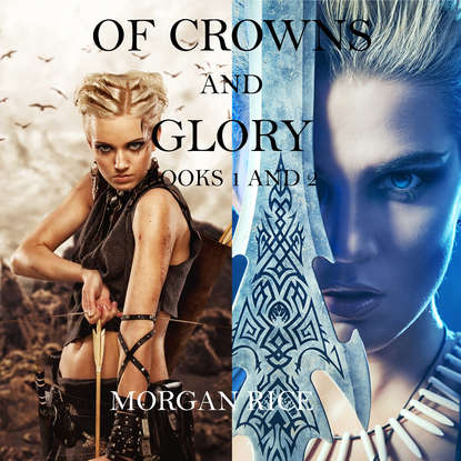 Of Crowns and Glory: Slave, Warrior, Queen and Rogue, Prisoner, Princess