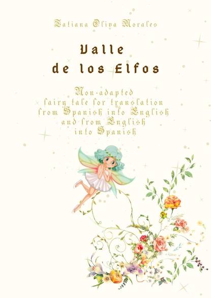 Valle de los Elfos. Non-adapted fairy tale for translation from Spanish into English and from English into Spanish
