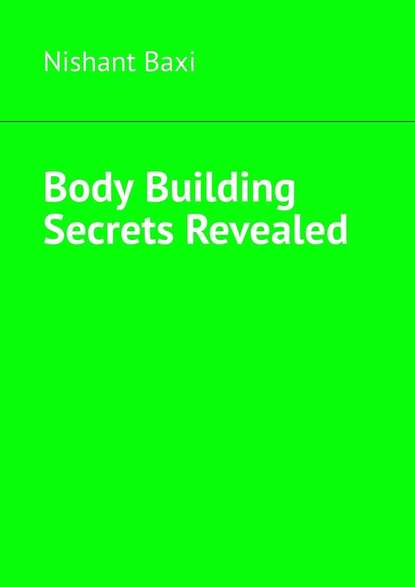 Body Building Secrets Revealed