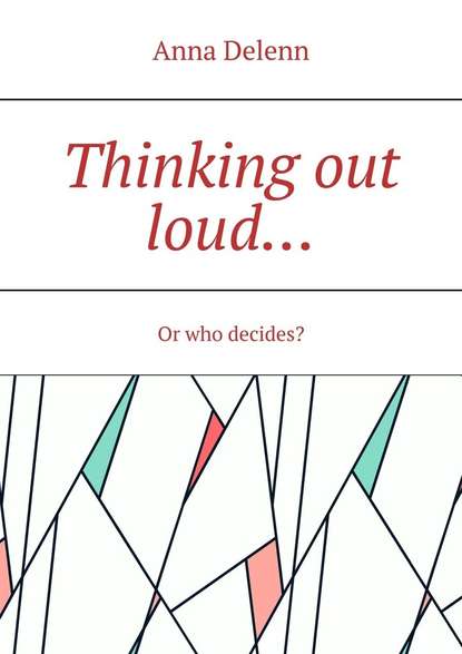 Thinking out loud… Or who decides?