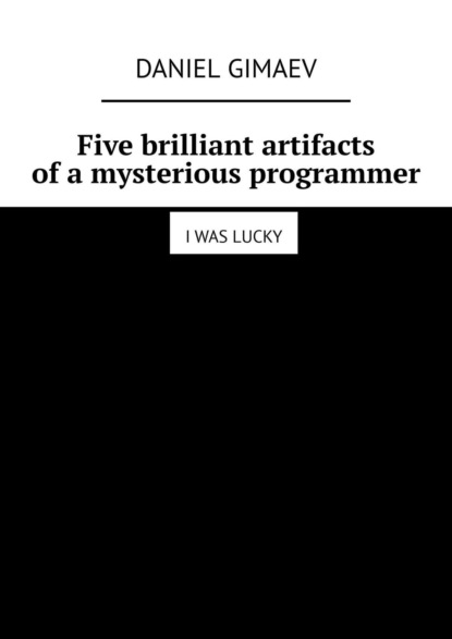 Five brilliant artifacts of a mysterious programmer