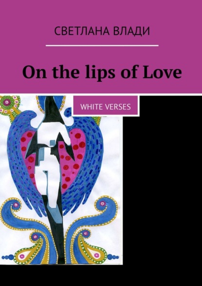 On the lips of Love. White verses