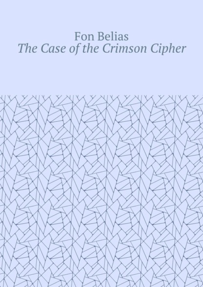 The Case of the Crimson Cipher