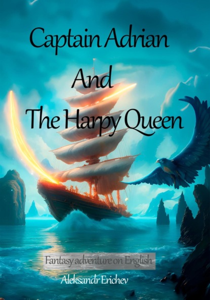 Captain Adrian And The Harpy Queen