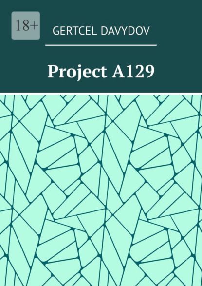 Project A129. «Remember the future…» English edition (The original version of the book was published in 2017)