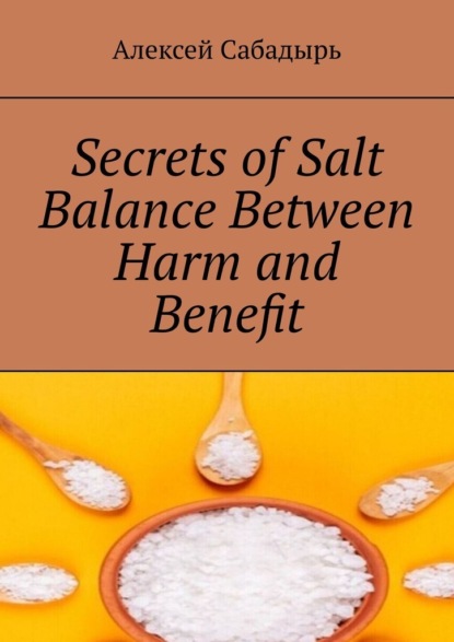 Secrets of Salt Balance Between Harm and Benefit