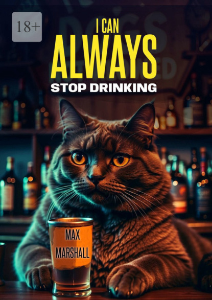 I Сan Always Stop Drinking