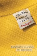A Year Without %22Made in China%22. One Family's True Life Adventure in the Global Economy
