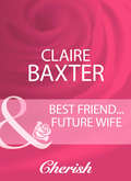 Best Friend...Future Wife