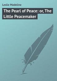 The Pearl of Peace: or, The Little Peacemaker