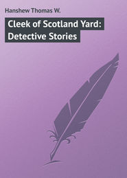 Cleek of Scotland Yard: Detective Stories