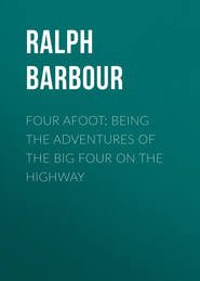 Four Afoot: Being the Adventures of the Big Four on the Highway