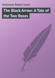 The Black Arrow: A Tale of the Two Roses