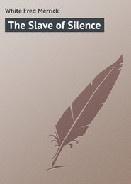 The Slave of Silence