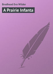 A Prairie Infanta