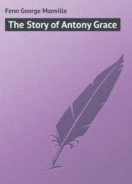 The Story of Antony Grace