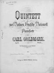 Quintett fur 2 Violinen, Bratsche, Violoncell und Pianoforte v. Carl Goldmark