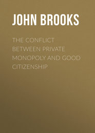 The Conflict between Private Monopoly and Good Citizenship