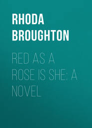 Red as a Rose is She: A Novel