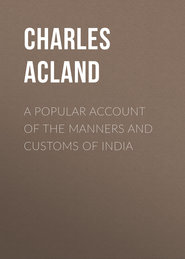 A Popular Account of the Manners and Customs of India