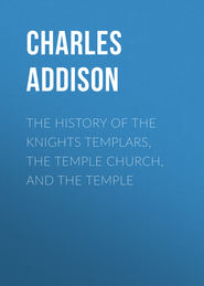 The History of the Knights Templars, the Temple Church, and the Temple