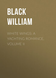 White Wings: A Yachting Romance, Volume II