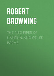 The Pied Piper of Hamelin, and Other Poems