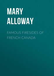 Famous Firesides of French Canada