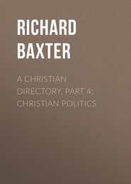 A Christian Directory, Part 4: Christian Politics