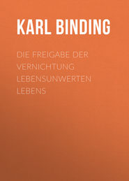 Die Freigabe der Vernichtung lebensunwerten Lebens