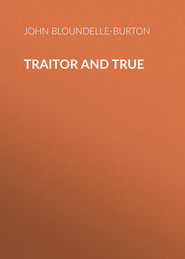 Traitor and True