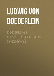 Döderlein&apos;s Hand-book of Latin Synonymes