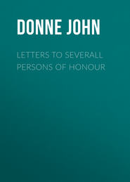 Letters to Severall Persons of Honour