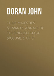 Their Majesties&apos; Servants. Annals of the English Stage (Volume 1 of 3)