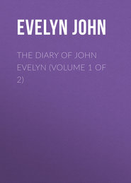 The Diary of John Evelyn (Volume 1 of 2)