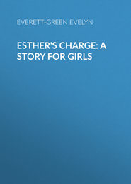 Esther&apos;s Charge: A Story for Girls