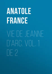 Vie de Jeanne d'Arc. Vol. 1 de 2