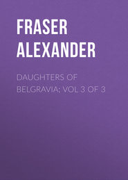 Daughters of Belgravia; vol 3 of 3