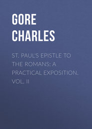 St. Paul&apos;s Epistle to the Romans: A Practical Exposition. Vol. II