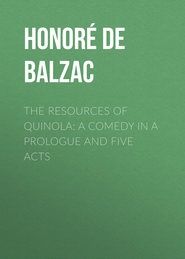 The Resources of Quinola: A Comedy in a Prologue and Five Acts