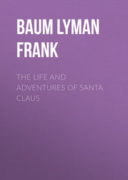 The Life and Adventures of Santa Claus